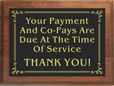 6"x8" Your Payment and Co-Pays Are Due At The Time Of Service Sign, Solid Walnut Cove Edges, Solid Metal Plates, Doctor's Office Sign, Clinic Sign - enmengraving