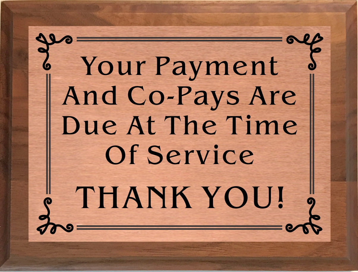 6"x8" Your Payment and Co-Pays Are Due At The Time Of Service Sign, Solid Walnut Cove Edges, Solid Metal Plates, Doctor's Office Sign, Clinic Sign - enmengraving