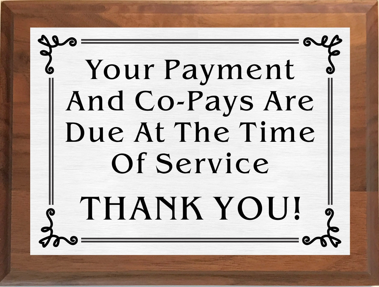 6"x8" Your Payment and Co-Pays Are Due At The Time Of Service Sign, Solid Walnut Cove Edges, Solid Metal Plates, Doctor's Office Sign, Clinic Sign - enmengraving